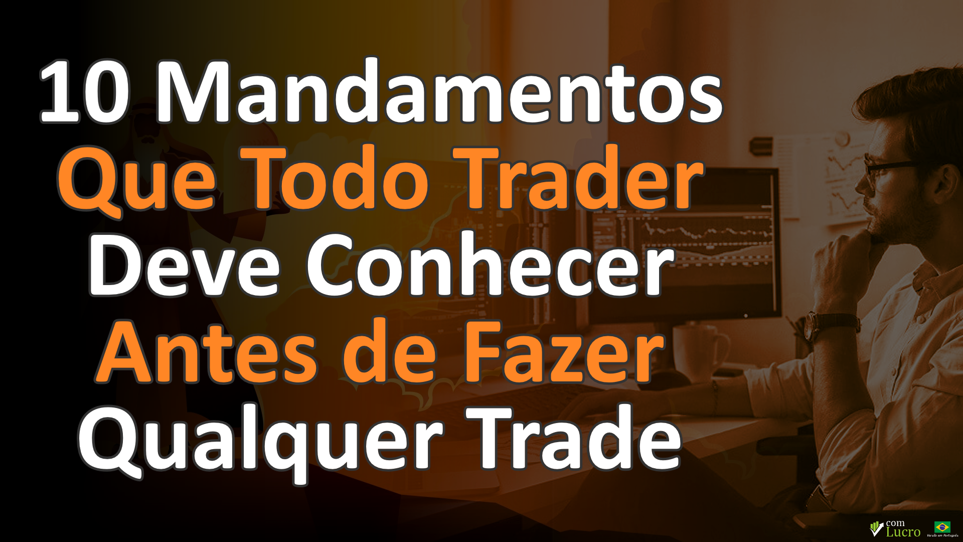 Introdução aos Mandamentos Que Todo Trader Deve C
