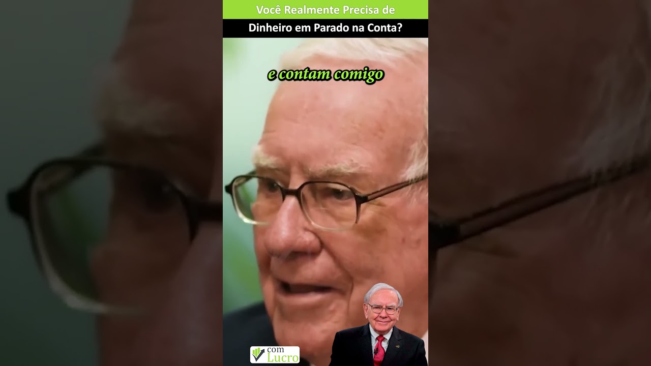 Você Realmente Precisa de Dinheiro Parado na Conta? O Conselho de Warren Buffett