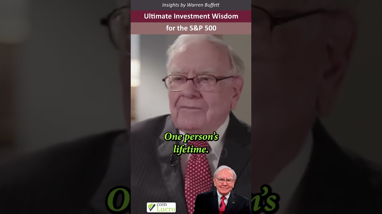 Warren Buffett’s Ultimate Investment Wisdom for the S&P 500