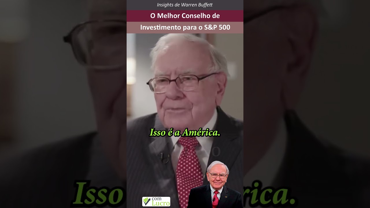 Insights de Warren Buffett: A Sabedoria Definitiva para o S&P 500
