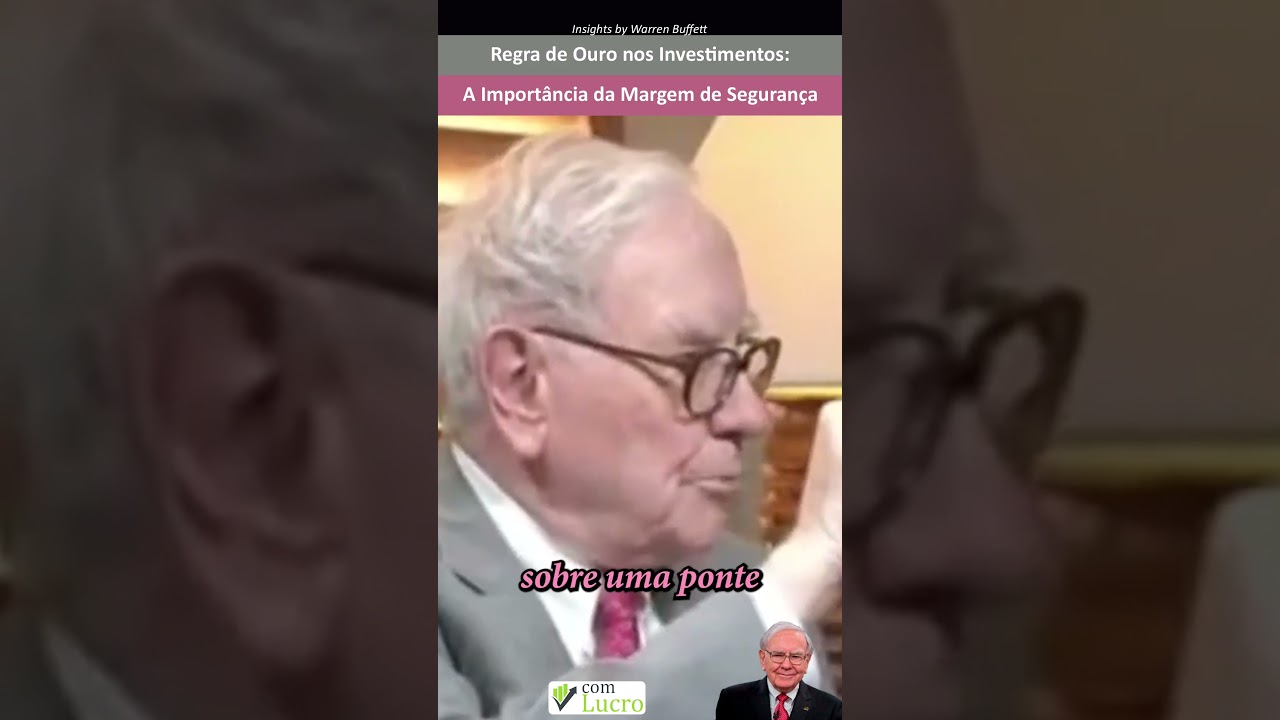 A Regra de Ouro de Warren Buffett nos Investimentos: A Importância da Margem de Segurança
