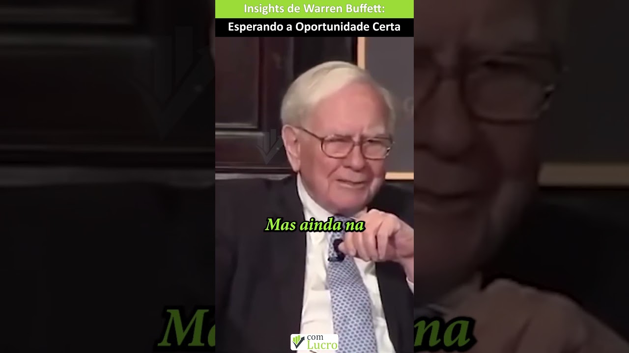 Insights de Warren Buffett: Esperando a Oportunidade Certa