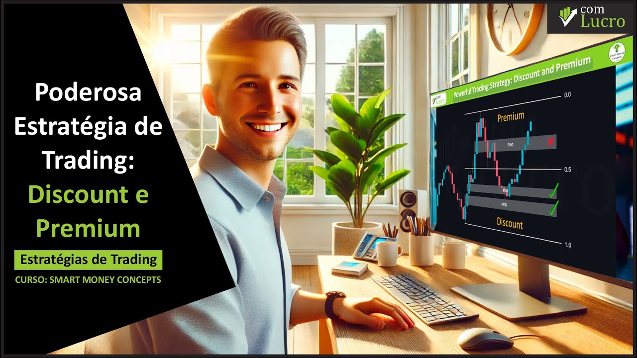 Poderosa Estratégia de Trading: Prêmio e Desconto Explicados