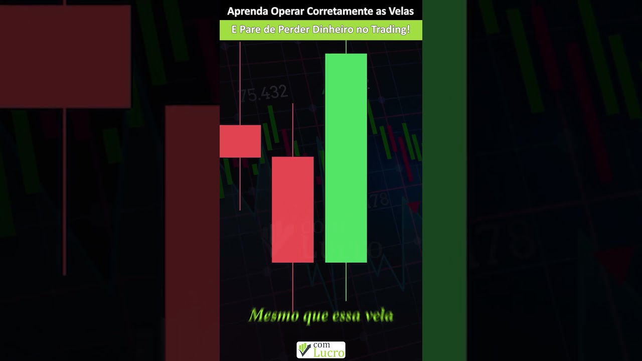 Aprenda Operar Corretamente as Velas e Pare de Perder Dinheiro no Trading!