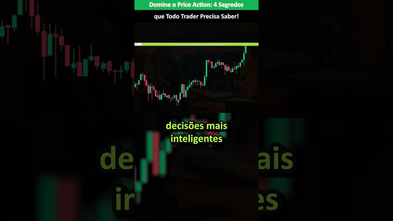 4 Segredos de Price Action para Dominar o Trading Hoje!