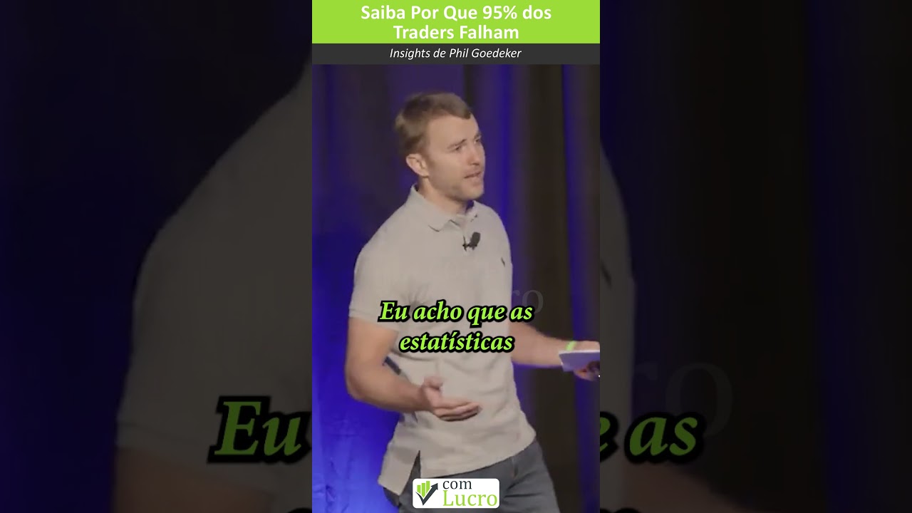 Saiba Por Que 95% dos Traders Falham – Insights de Phil Goedeker