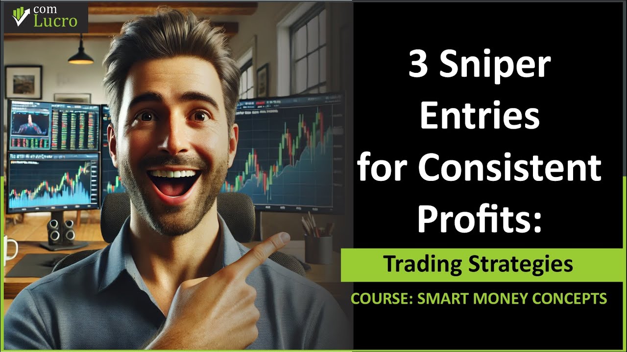 3 Sniper Entries for Consistent Profits with Smart Money Concepts