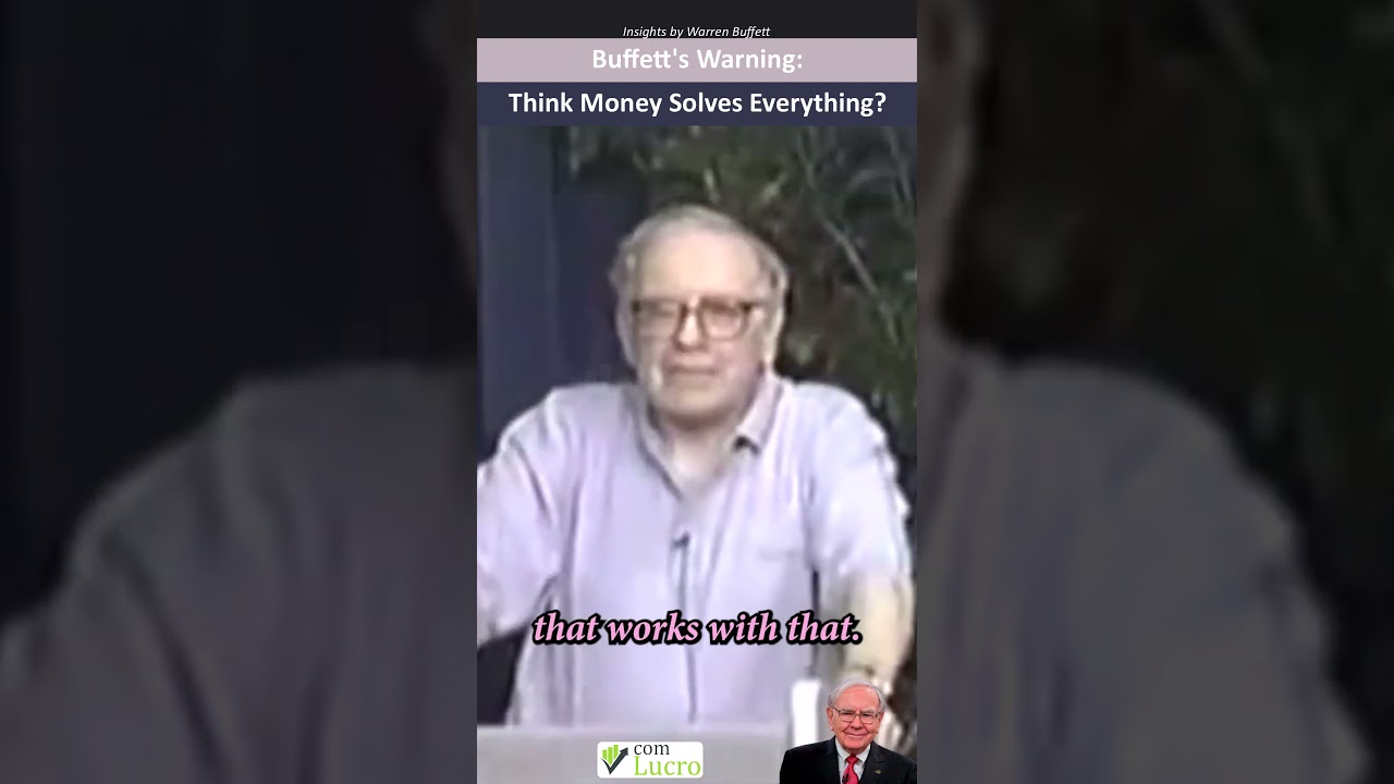 Buffett’s Warning: Think Money Solves Everything?
