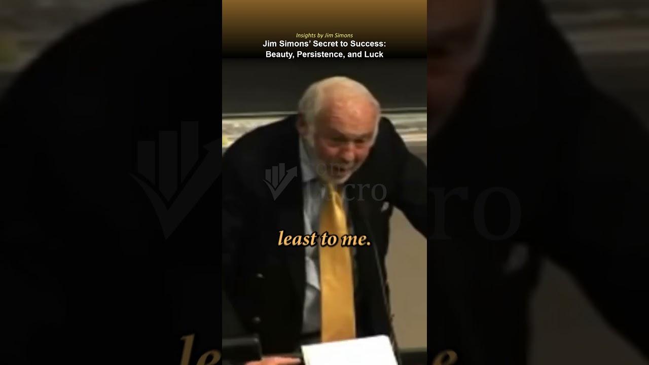 Jim Simons’ Secret to Success: Beauty, Persistence, and Luck