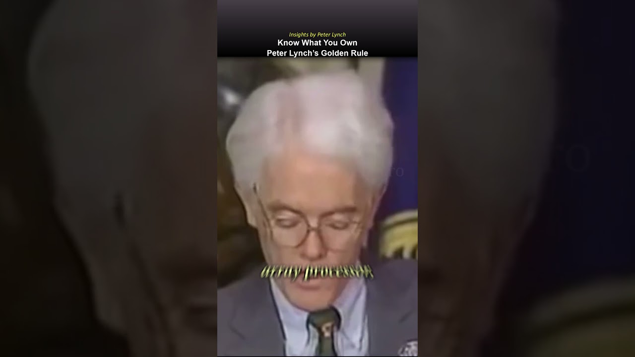 Know What You Own – Peter Lynch’s Golden Rule